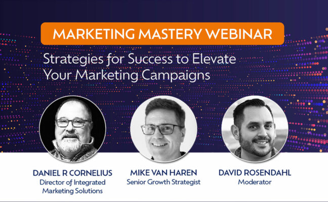 Join our Marketing Mastery Webinar: Strategies for Success to Elevate Your Marketing Campaigns