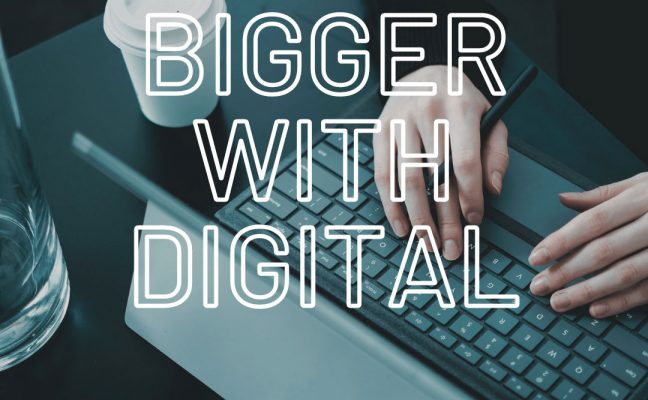 Dream Bigger With Digital